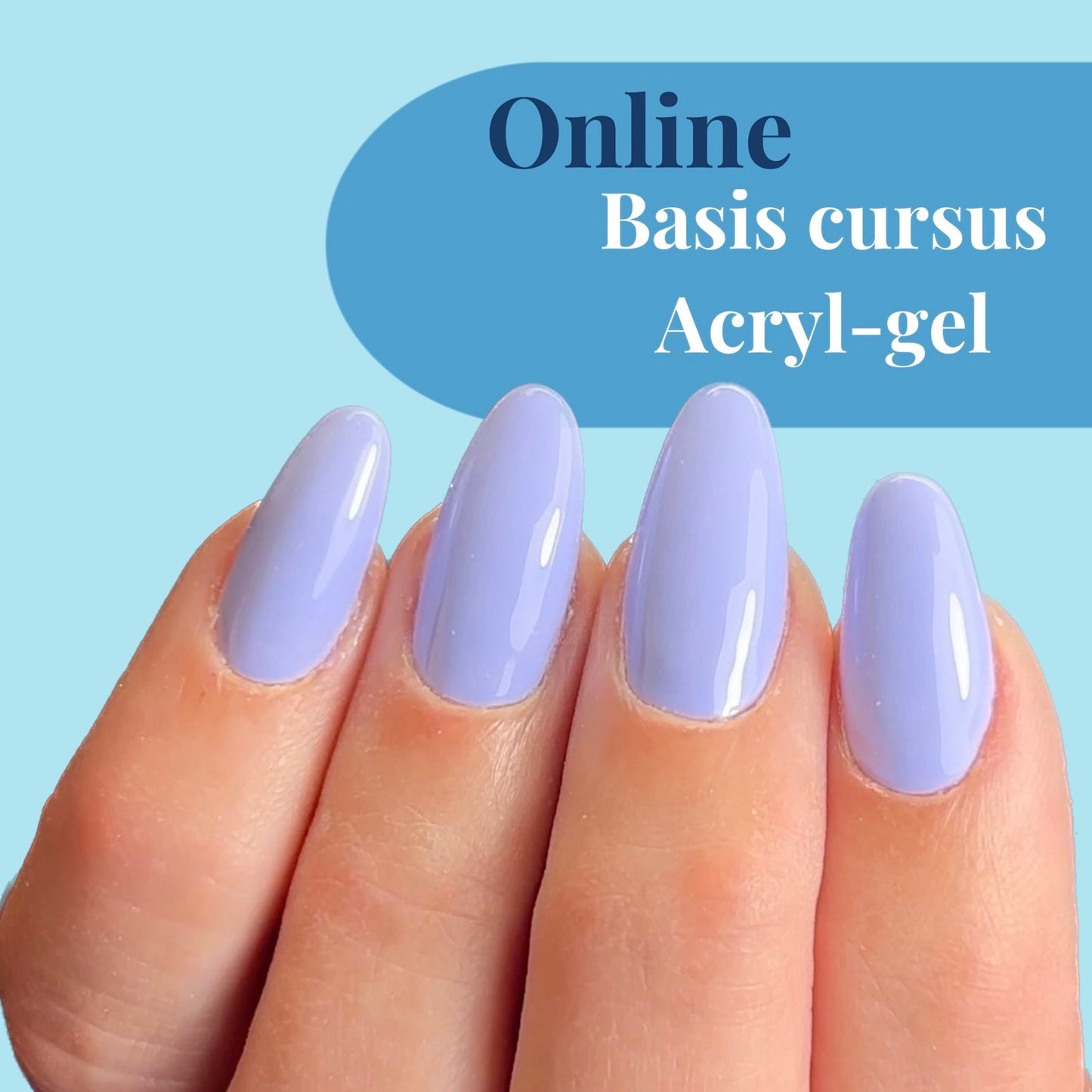 Online Basis Cursus Acryl-gel (Nederlands 🇳🇱)